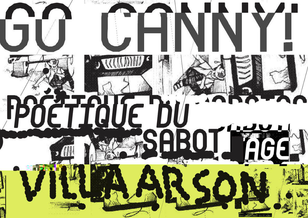 EXPOSITION>Go Canny! Poétique du sabotage, Villa Arson, Nice